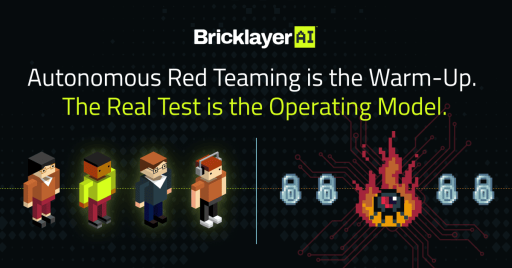 Autonomous Red Teaming Is the Warm-Up. The Real Test Is the Operating Model