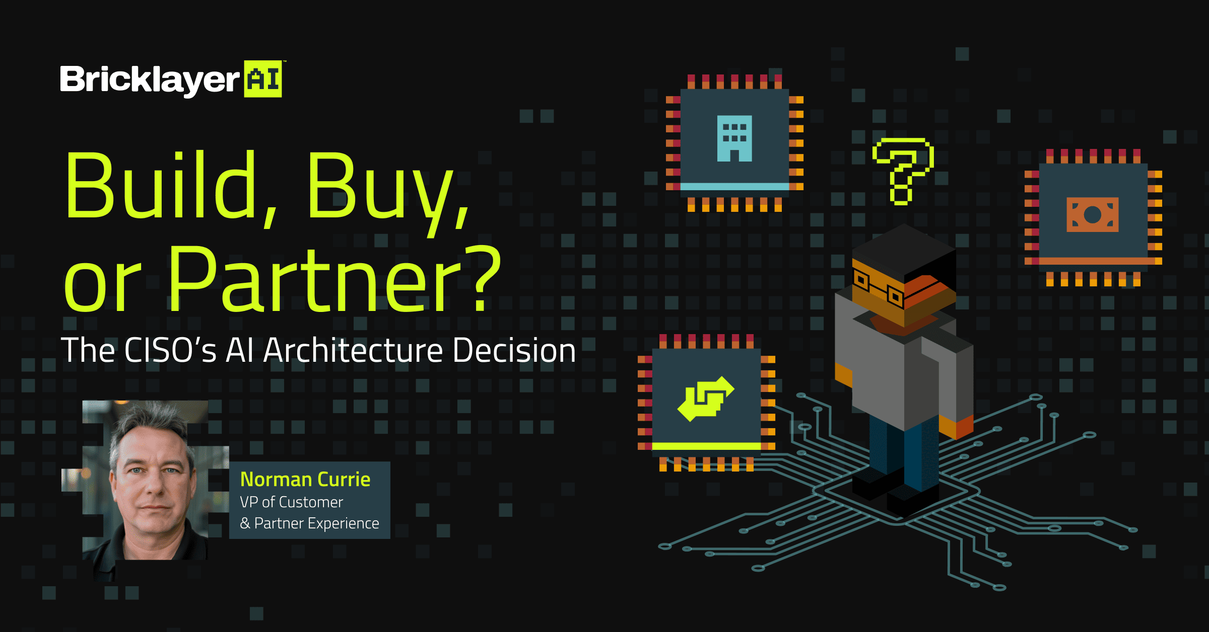 Bricklayer themed agent with a question mark over its head deciding whether build, buy, or partner works best.